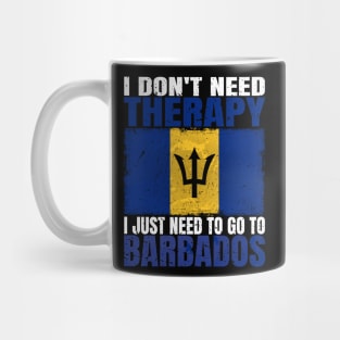 I Don't Need Therapy I Just Need To Go To Barbados Barbadian Flag Mug